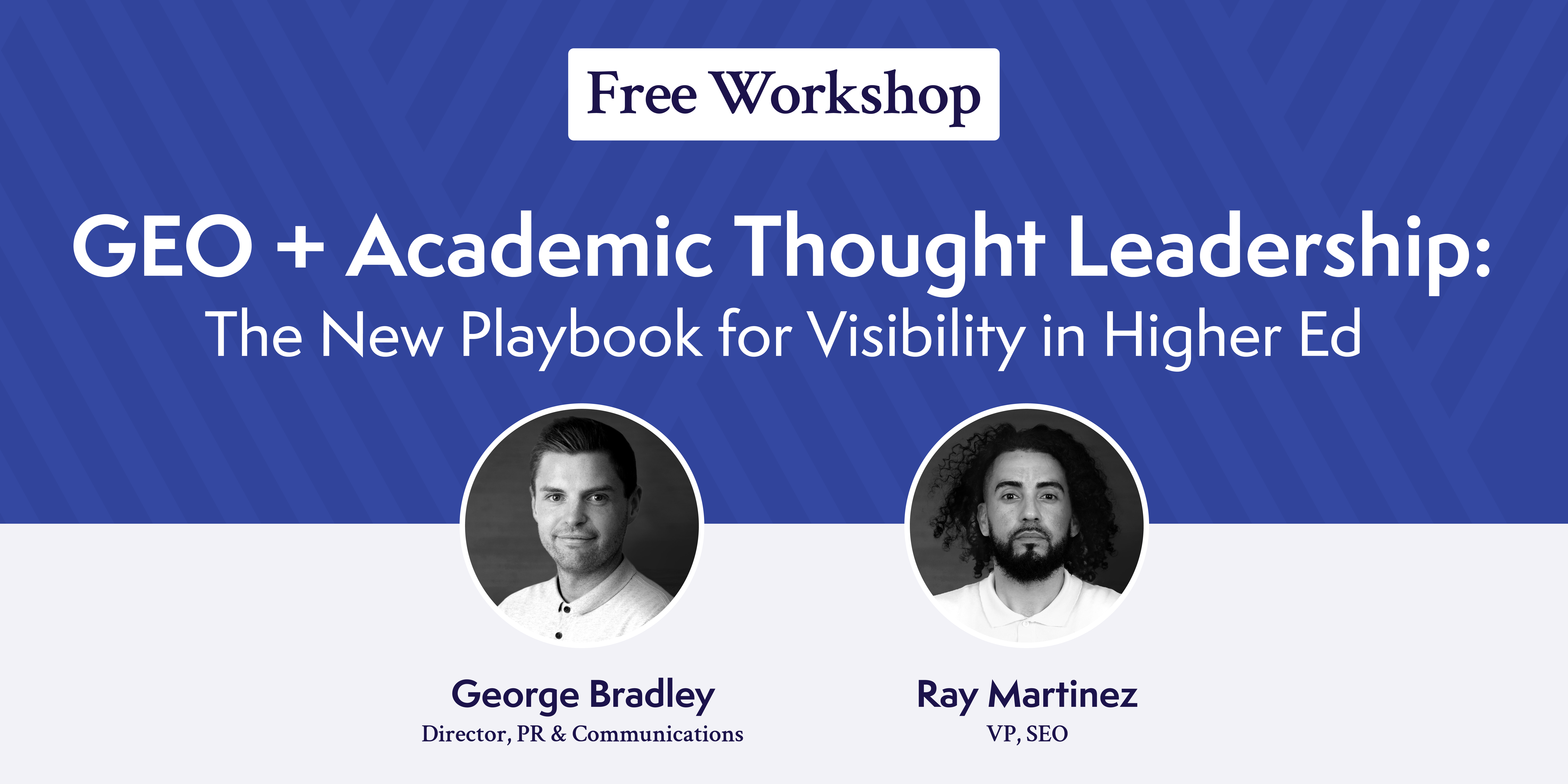 Watch: GEO + Academic Thought Leadership: The New Playbook for Visibility in Higher Ed